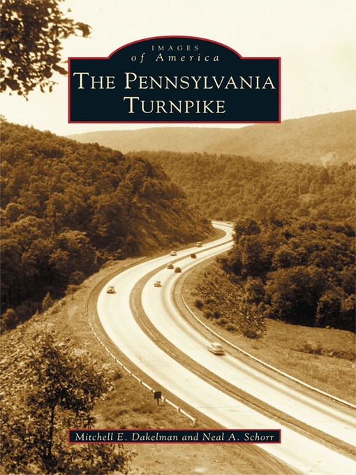 Title details for The Pennsylvania Turnpike by Mitchell E. Dakelman - Available